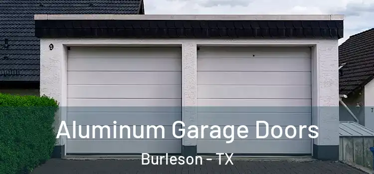  Aluminum Garage Doors Burleson - TX
