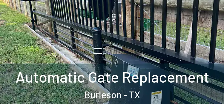  Automatic Gate Replacement Burleson - TX