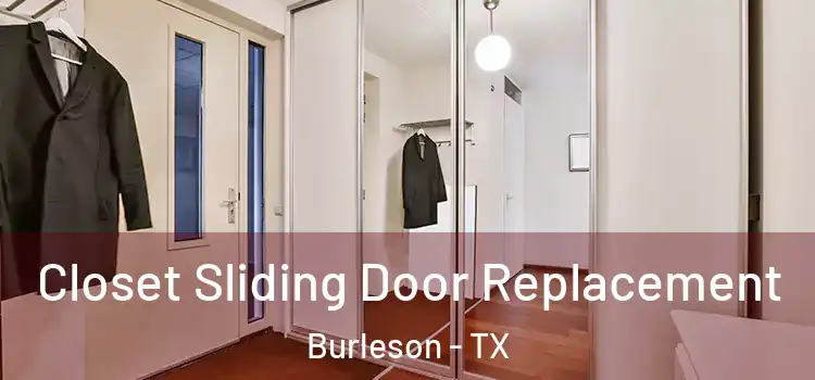  Closet Sliding Door Replacement Burleson - TX