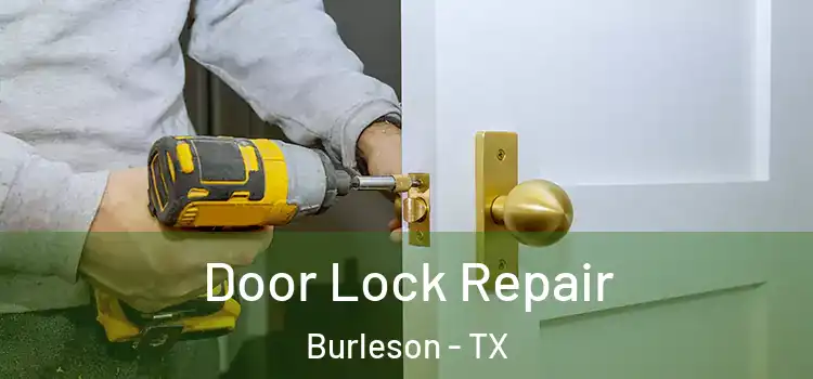  Door Lock Repair Burleson - TX