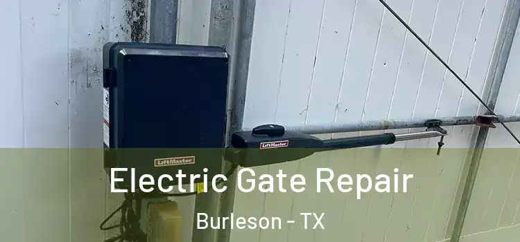  Electric Gate Repair Burleson - TX