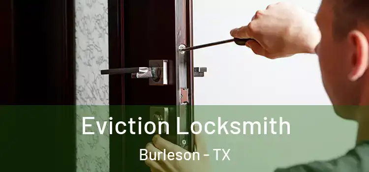  Eviction Locksmith Burleson - TX