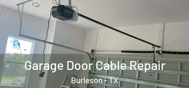 Garage Door Cable Repair Burleson - TX