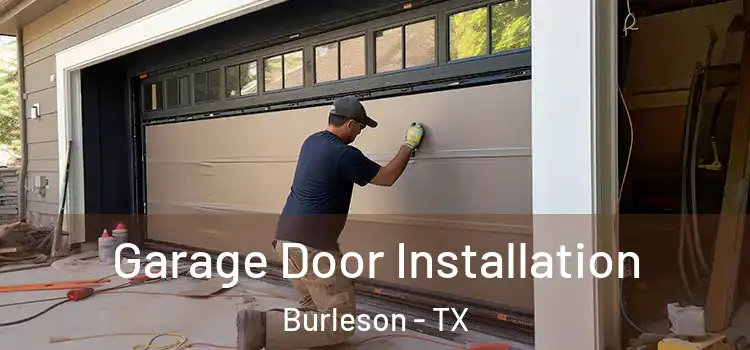  Garage Door Installation Burleson - TX