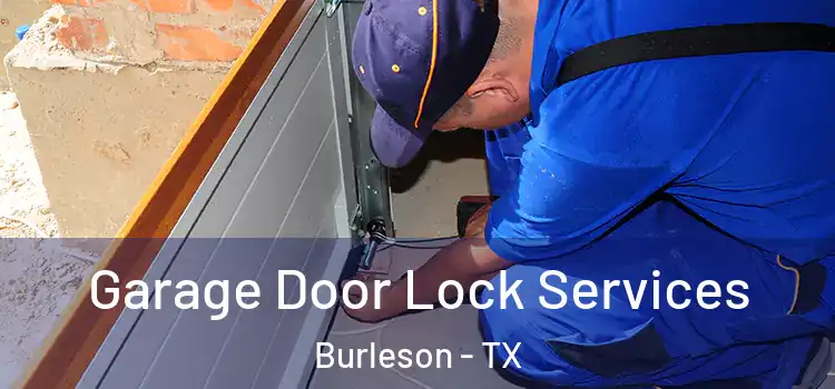  Garage Door Lock Services Burleson - TX