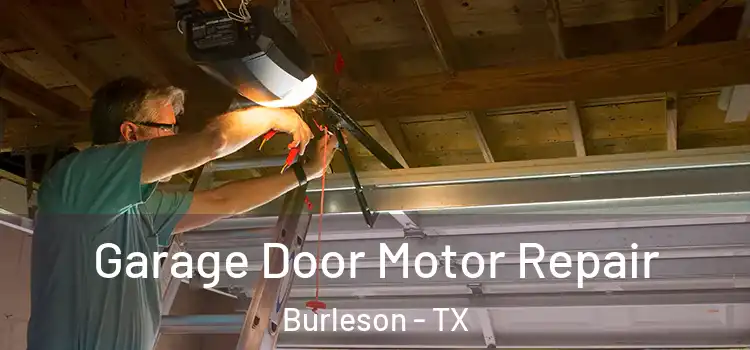  Garage Door Motor Repair Burleson - TX