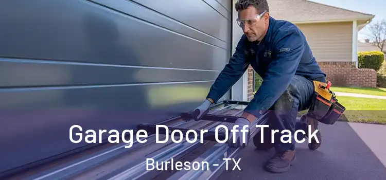  Garage Door Off Track Burleson - TX