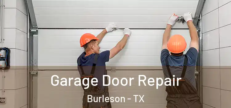  Garage Door Repair Burleson - TX