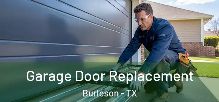 Garage Door Replacement Burleson - TX