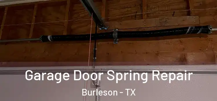  Garage Door Spring Repair Burleson - TX