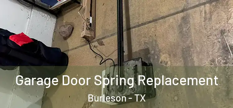  Garage Door Spring Replacement Burleson - TX