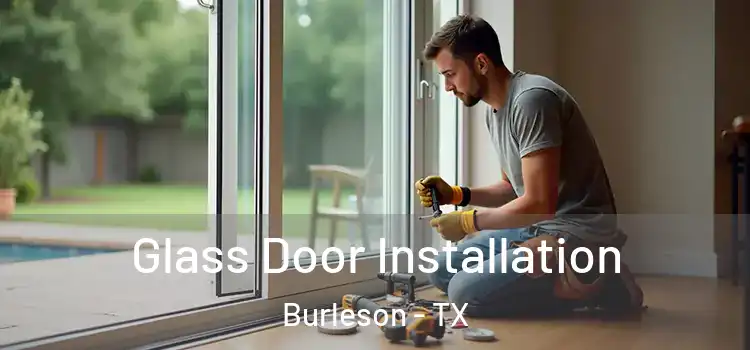  Glass Door Installation Burleson - TX