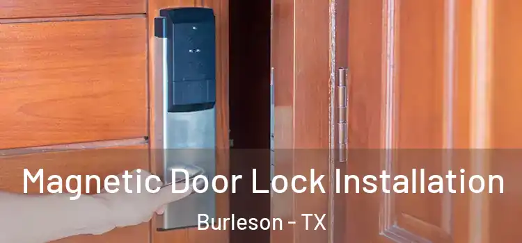  Magnetic Door Lock Installation Burleson - TX
