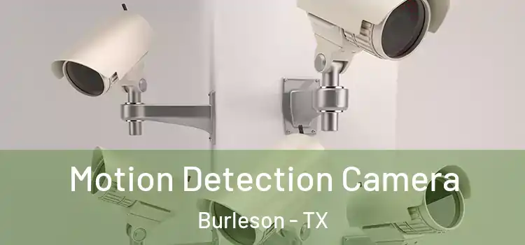  Motion Detection Camera Burleson - TX