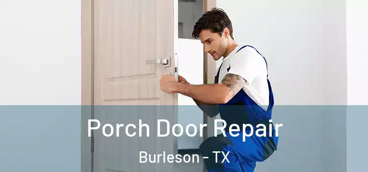  Porch Door Repair Burleson - TX