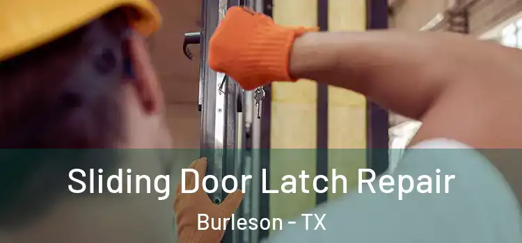  Sliding Door Latch Repair Burleson - TX